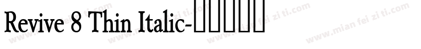 Revive 8 Thin Italic字体转换